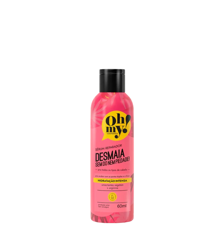 Sérum Desmaia Sem Dó Nem Piedade – Oh My!